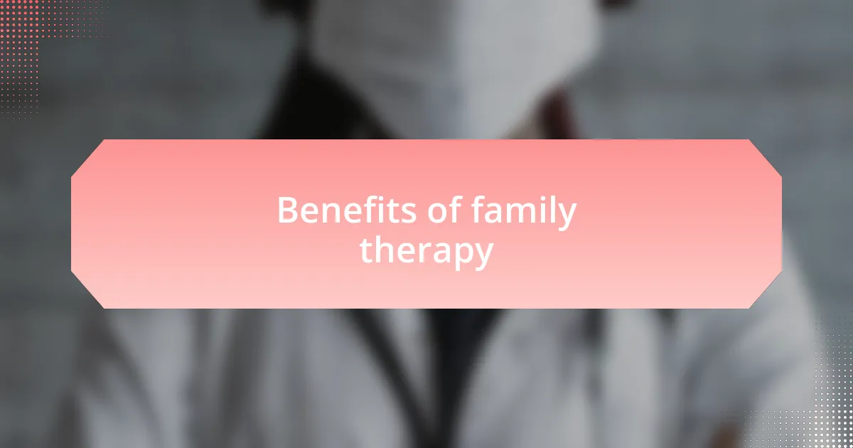 Benefits of family therapy