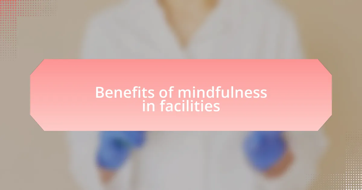 Benefits of mindfulness in facilities