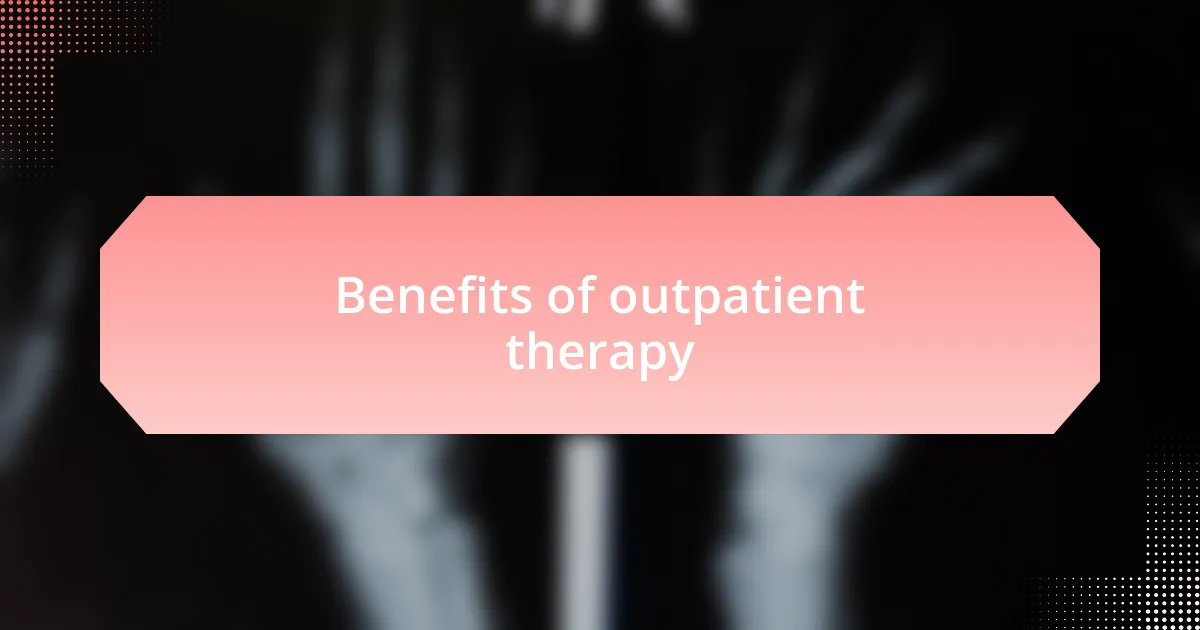 Benefits of outpatient therapy