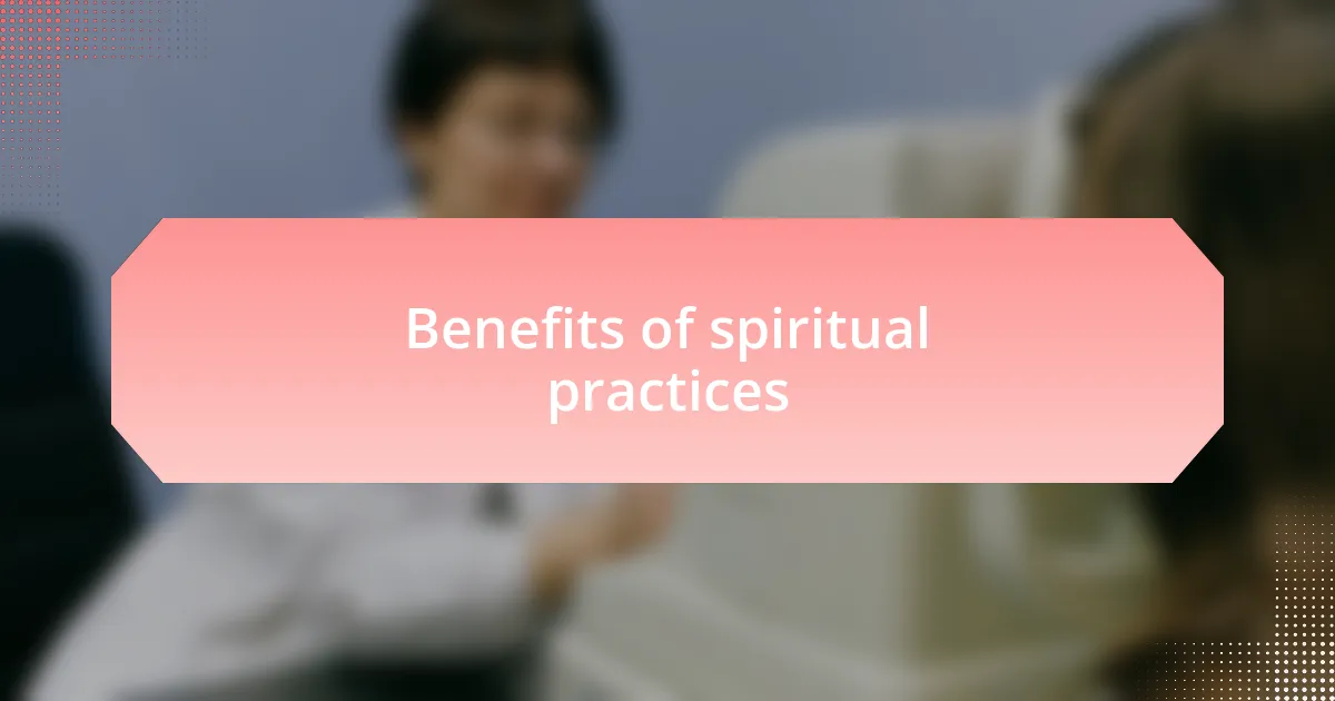 Benefits of spiritual practices