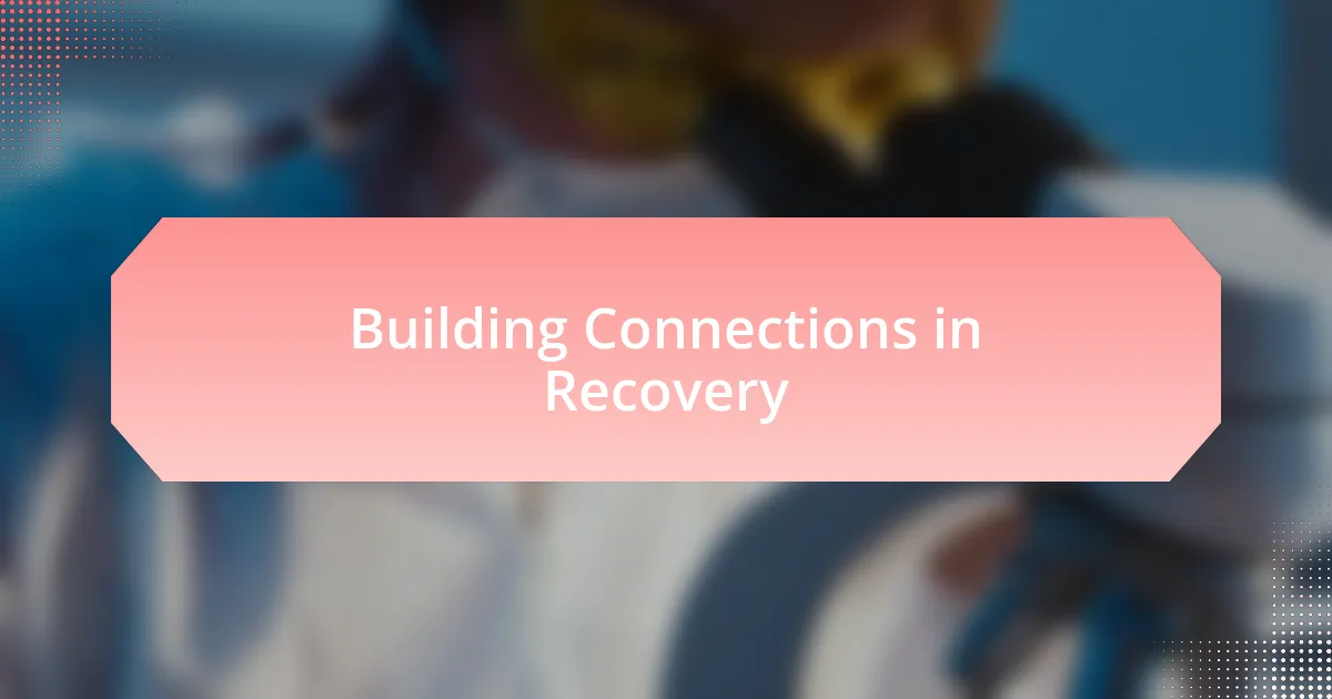 Building Connections in Recovery