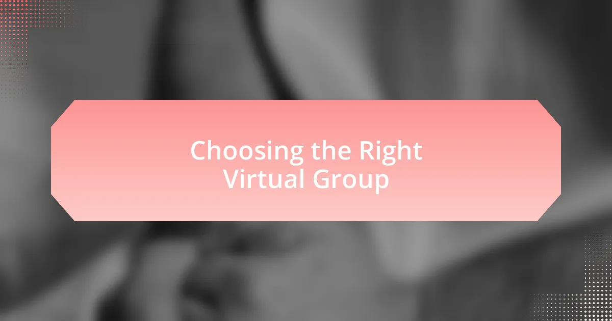 Choosing the Right Virtual Group