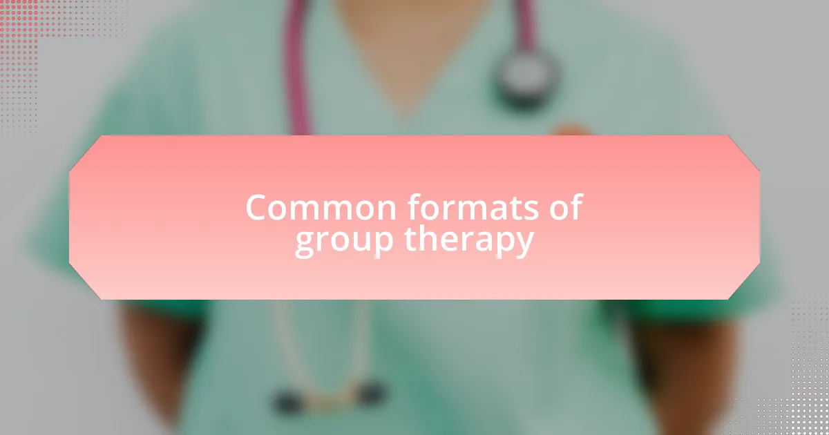 Common formats of group therapy