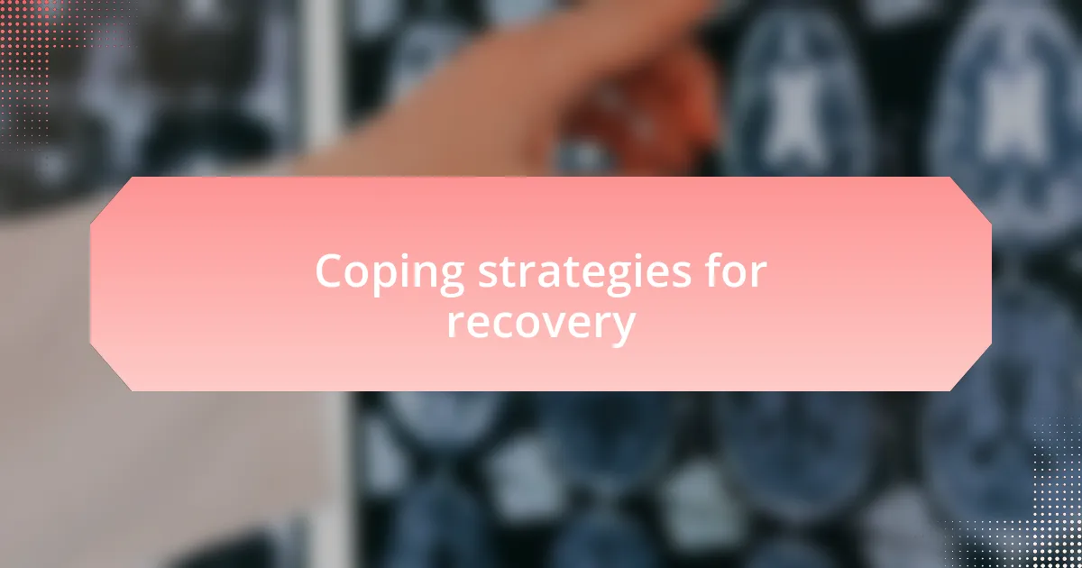 Coping strategies for recovery