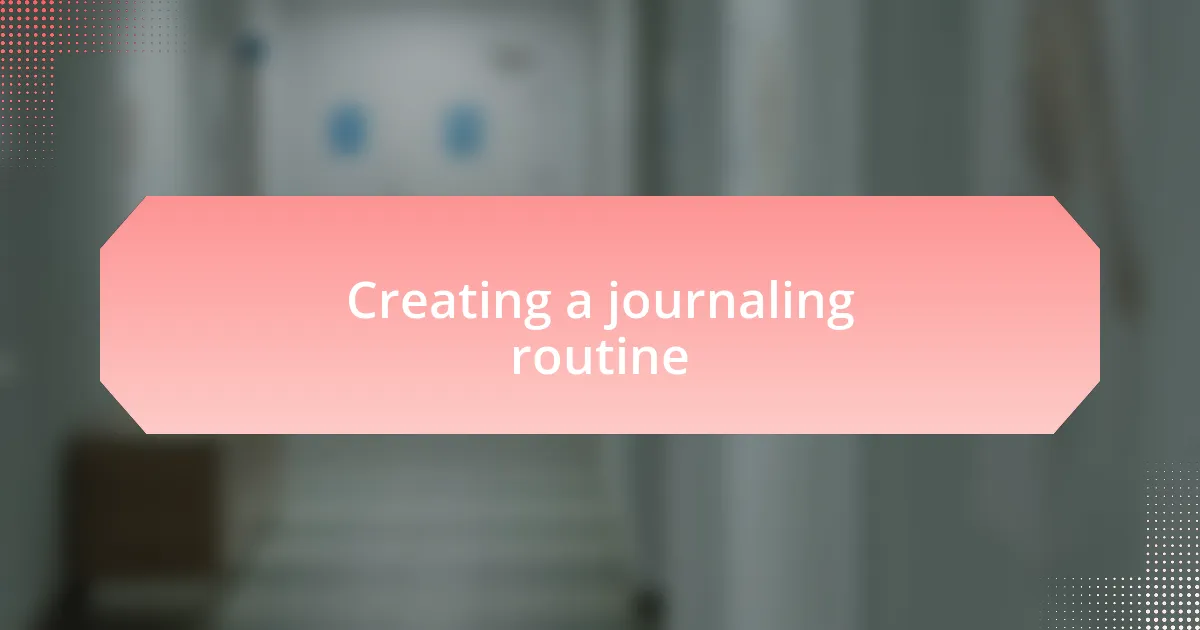 Creating a journaling routine