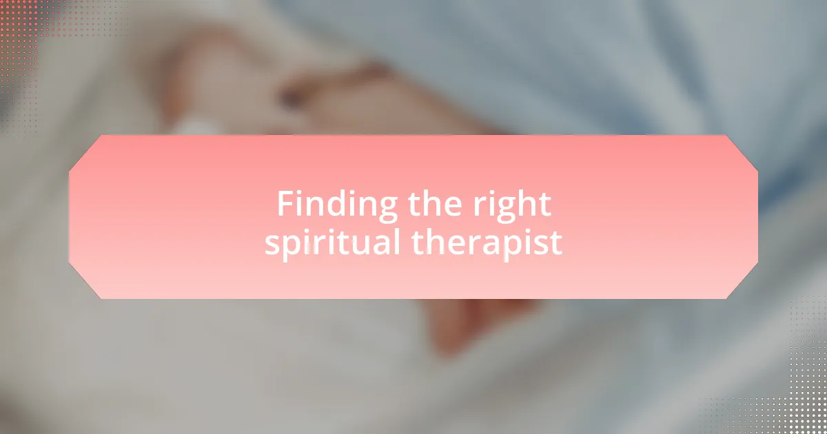 Finding the right spiritual therapist
