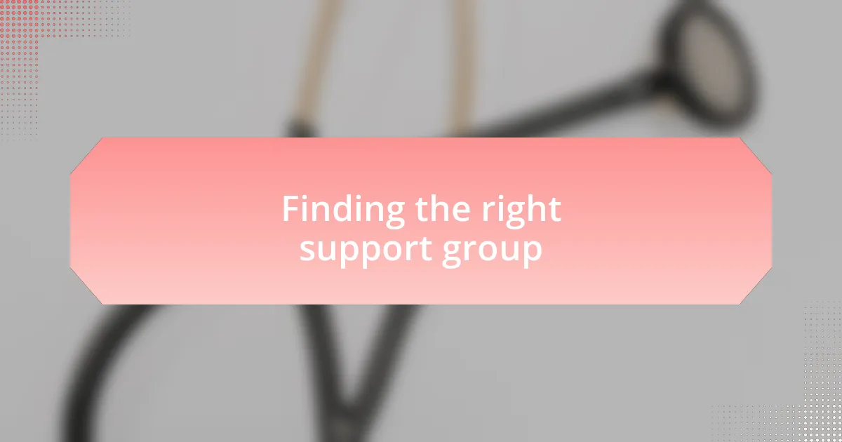 Finding the right support group