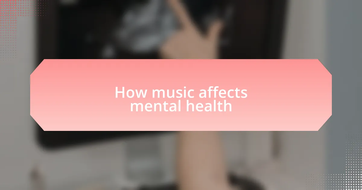 How music affects mental health