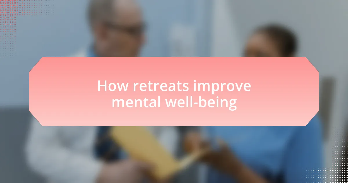 How retreats improve mental well-being