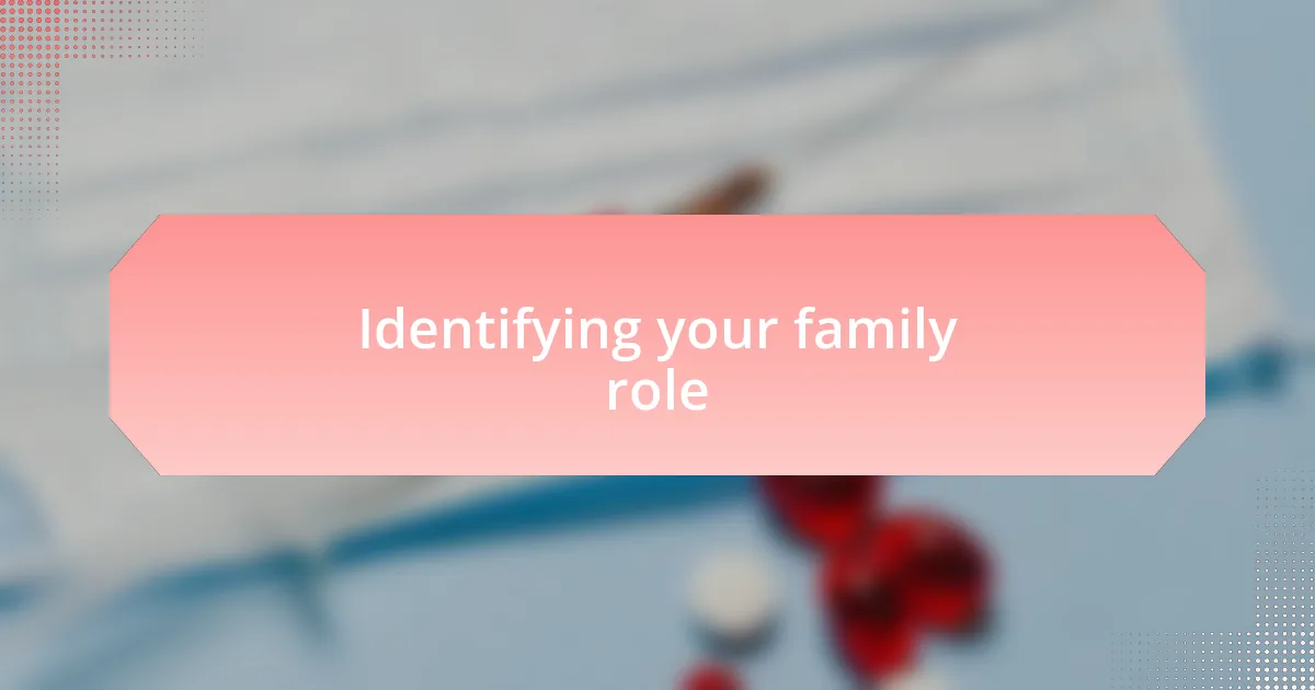 Identifying your family role