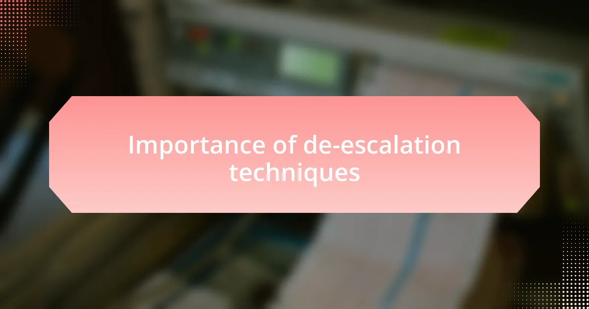 Importance of de-escalation techniques