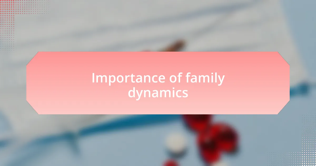 Importance of family dynamics