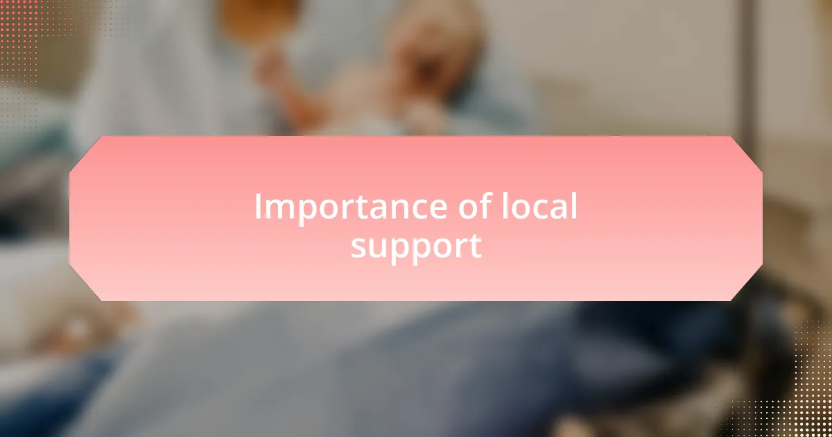 Importance of local support