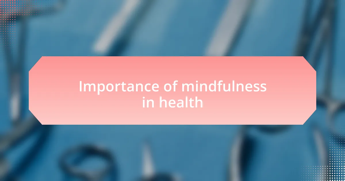 Importance of mindfulness in health