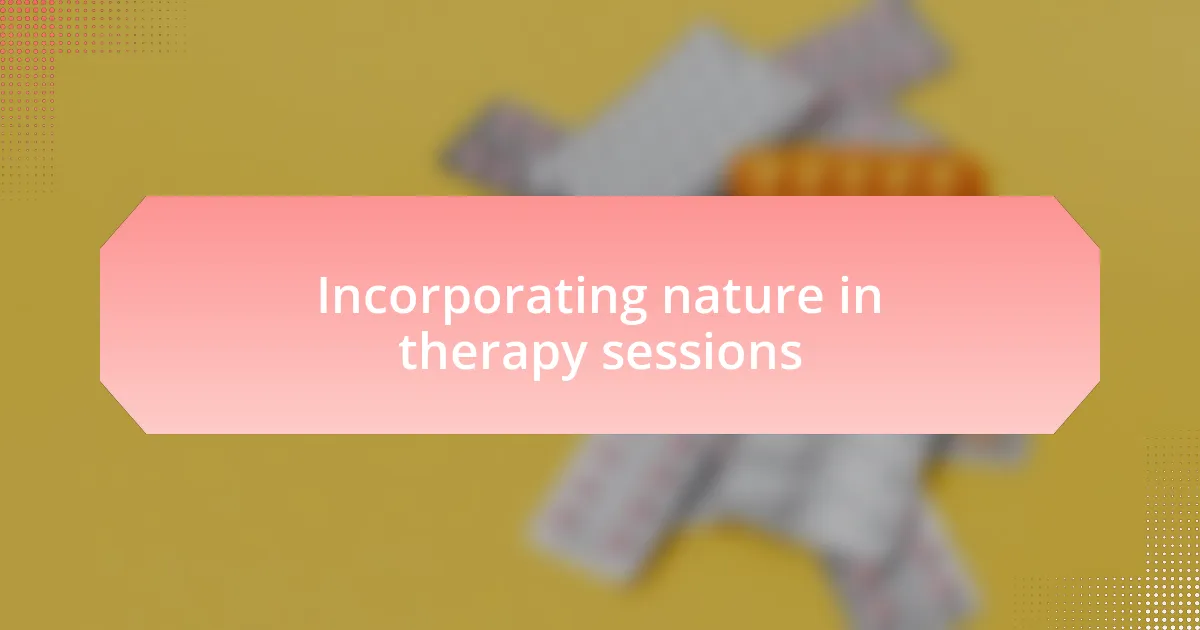 Incorporating nature in therapy sessions