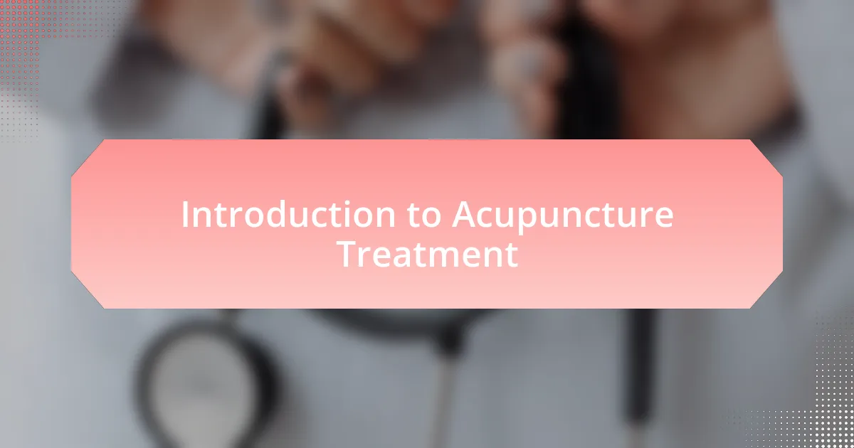 Introduction to Acupuncture Treatment