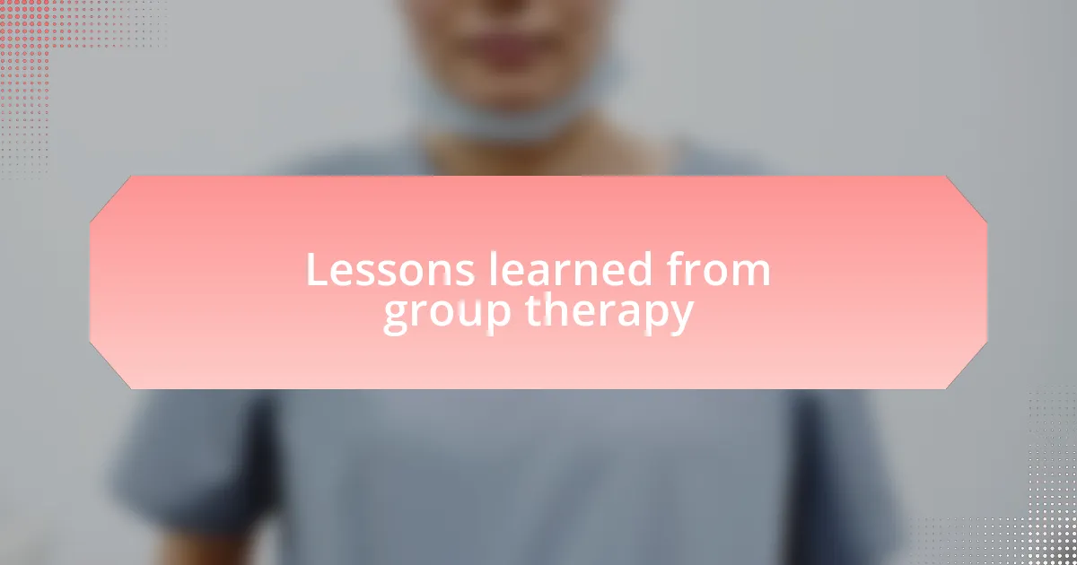 Lessons learned from group therapy