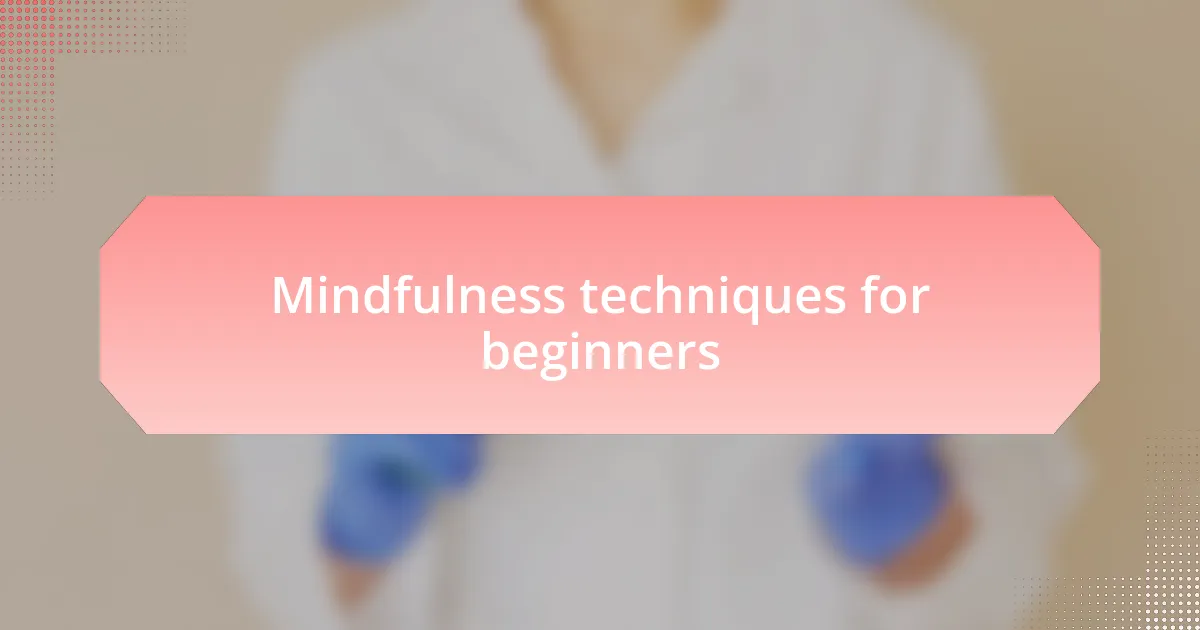 Mindfulness techniques for beginners