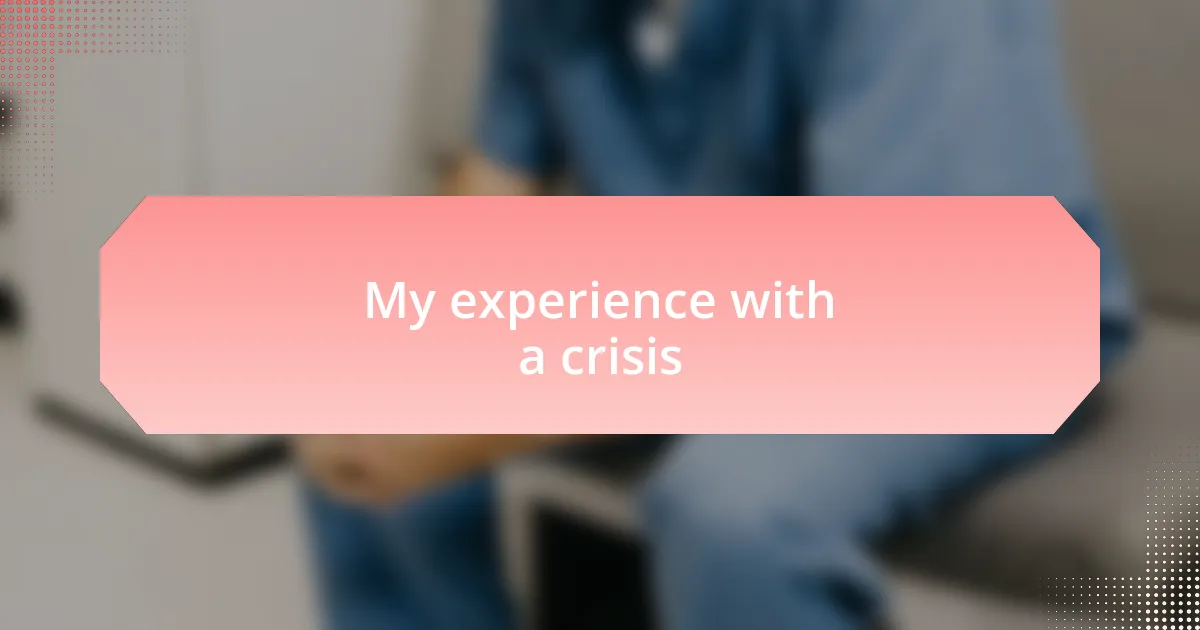 My experience with a crisis