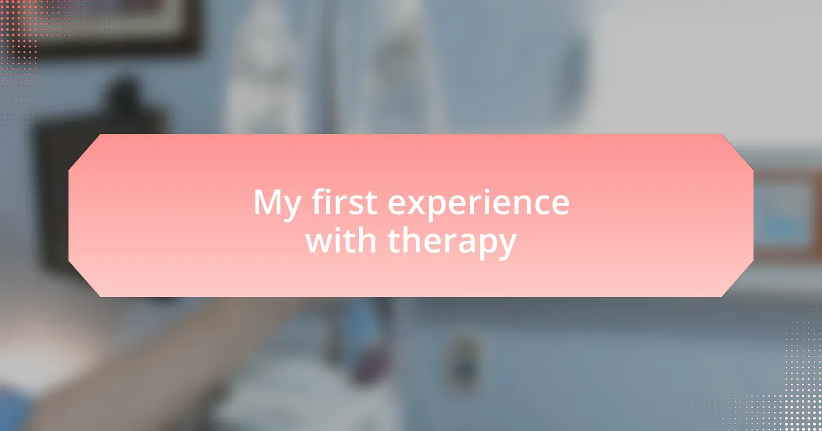 My first experience with therapy