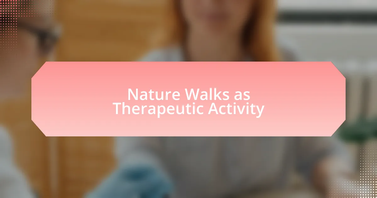 Nature Walks as Therapeutic Activity