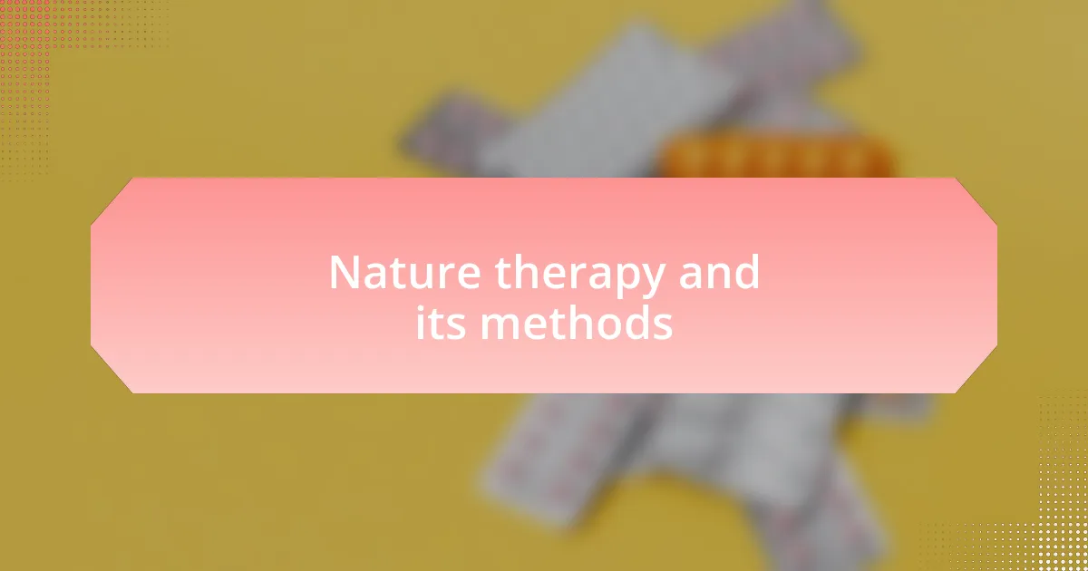 Nature therapy and its methods