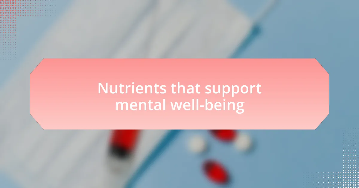 Nutrients that support mental well-being