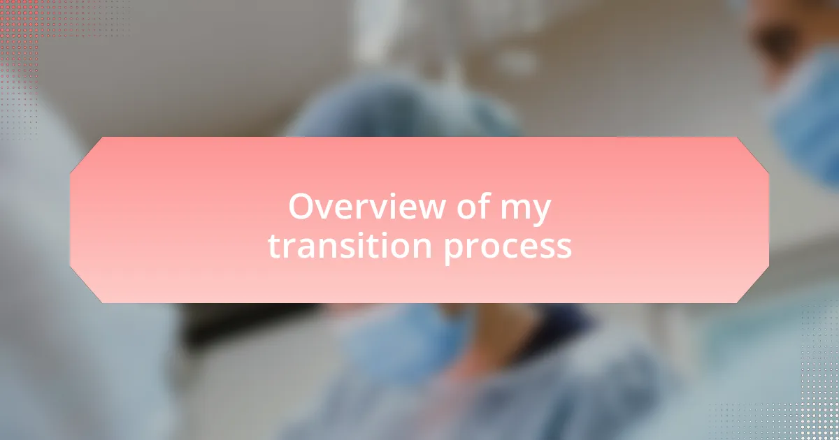 Overview of my transition process