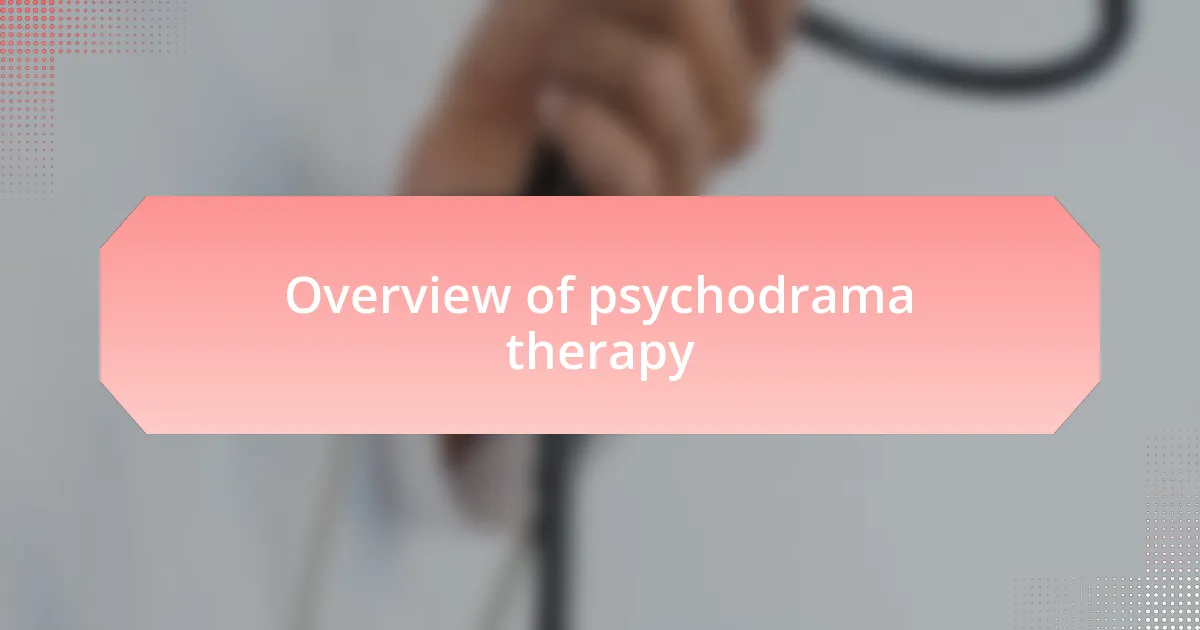 Overview of psychodrama therapy