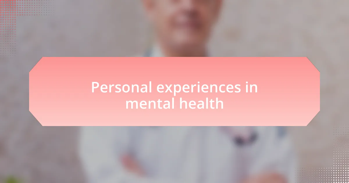 Personal experiences in mental health