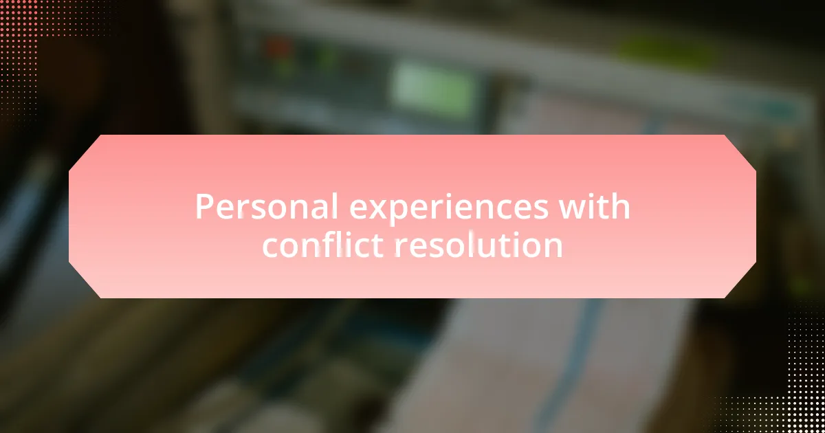 Personal experiences with conflict resolution