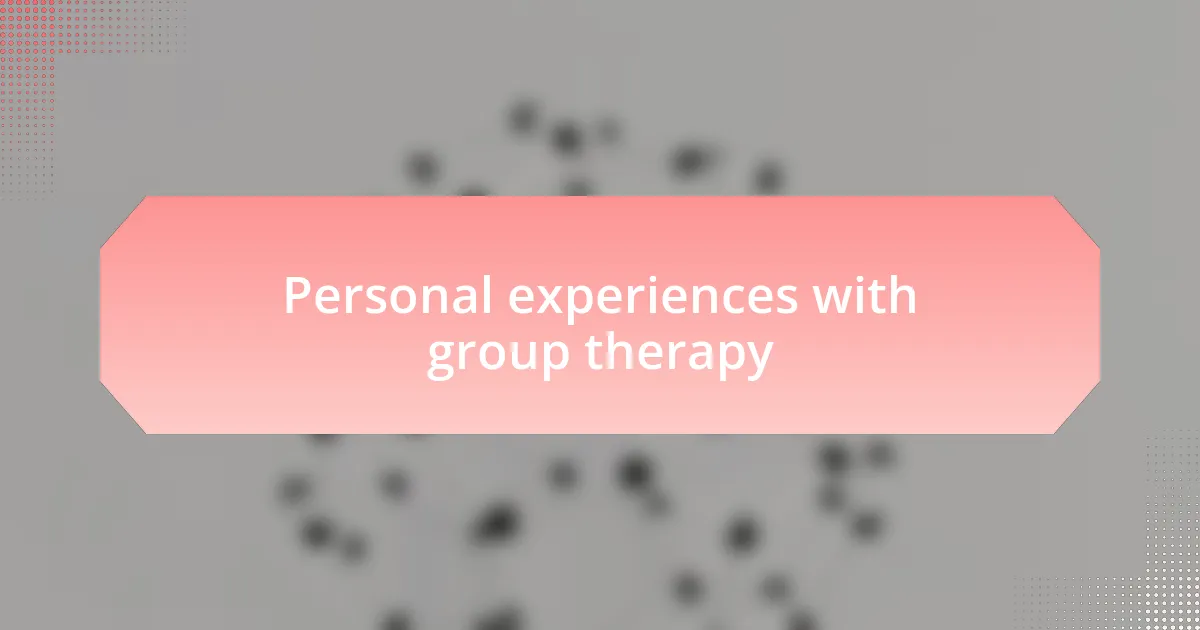 Personal experiences with group therapy