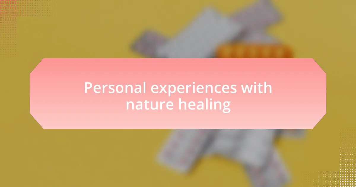 Personal experiences with nature healing
