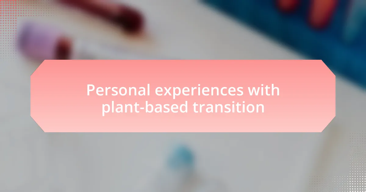 Personal experiences with plant-based transition