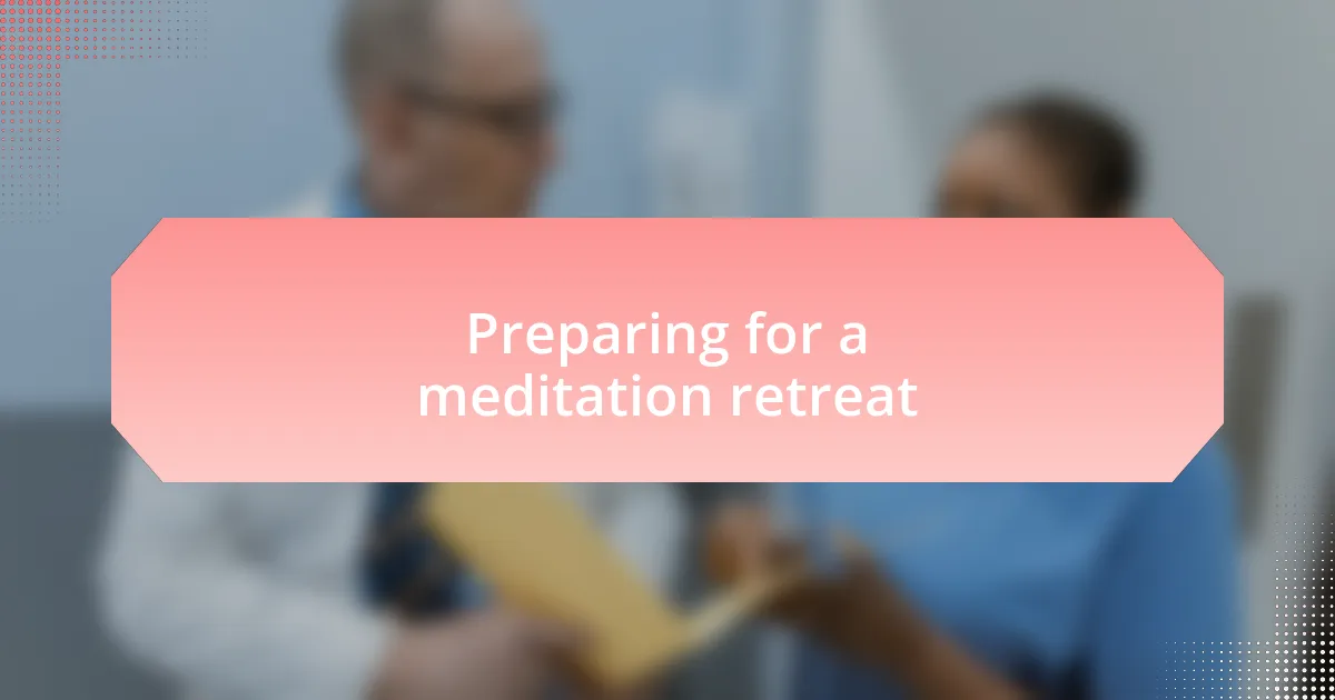 Preparing for a meditation retreat