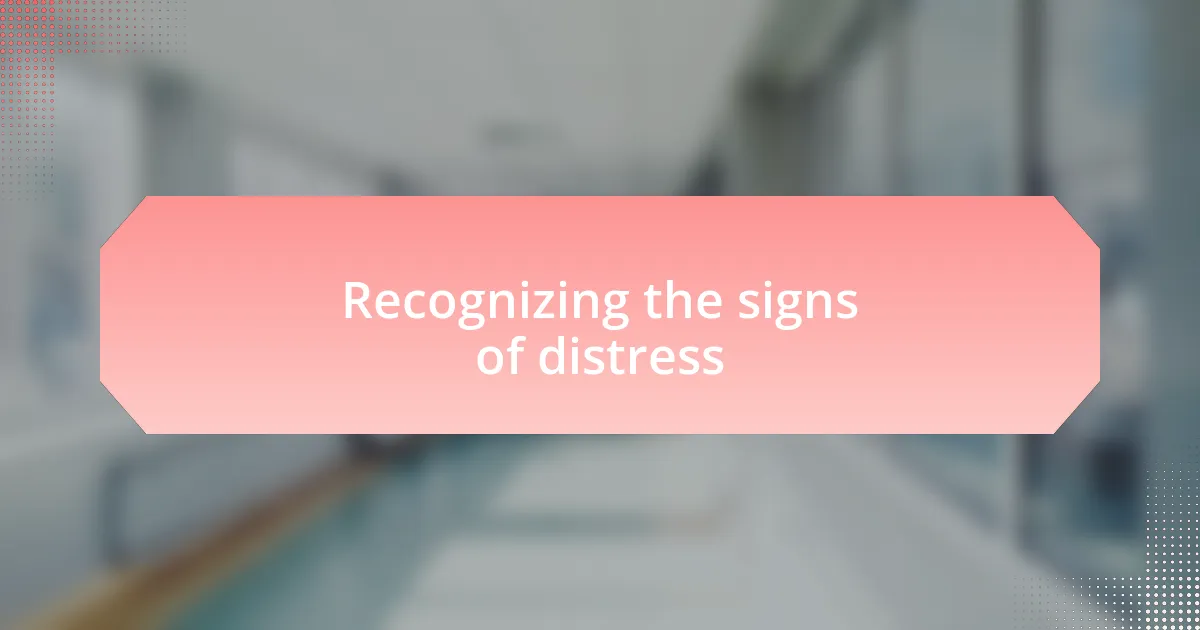 Recognizing the signs of distress