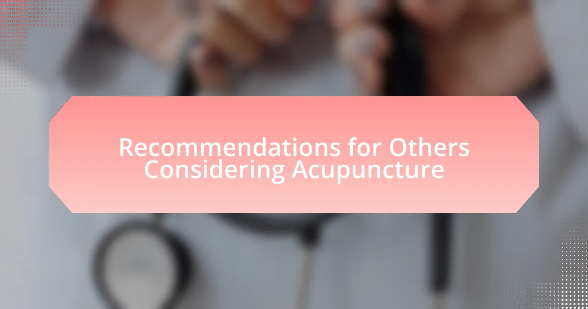 Recommendations for Others Considering Acupuncture