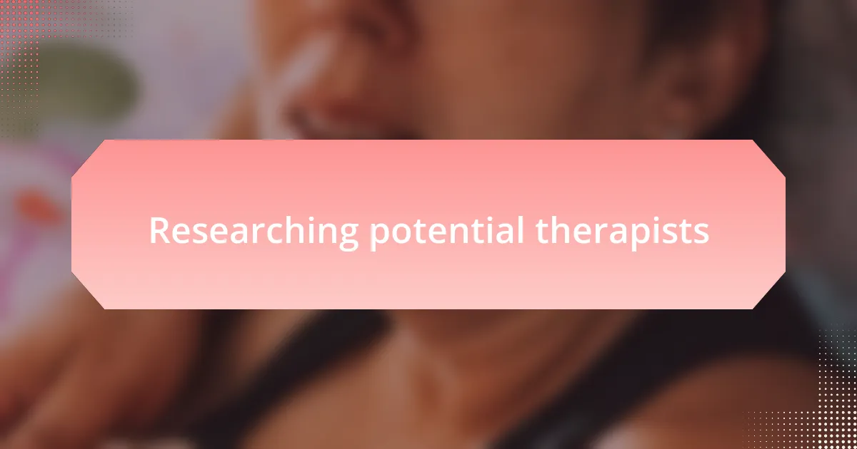 Researching potential therapists