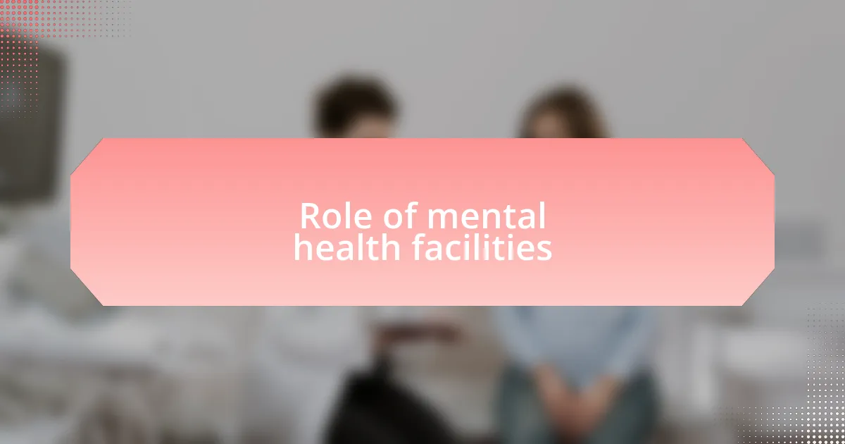 Role of mental health facilities