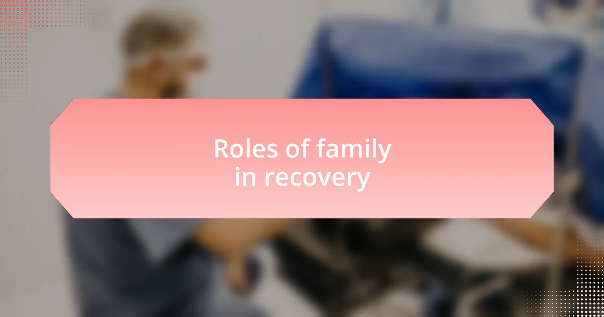 Roles of family in recovery