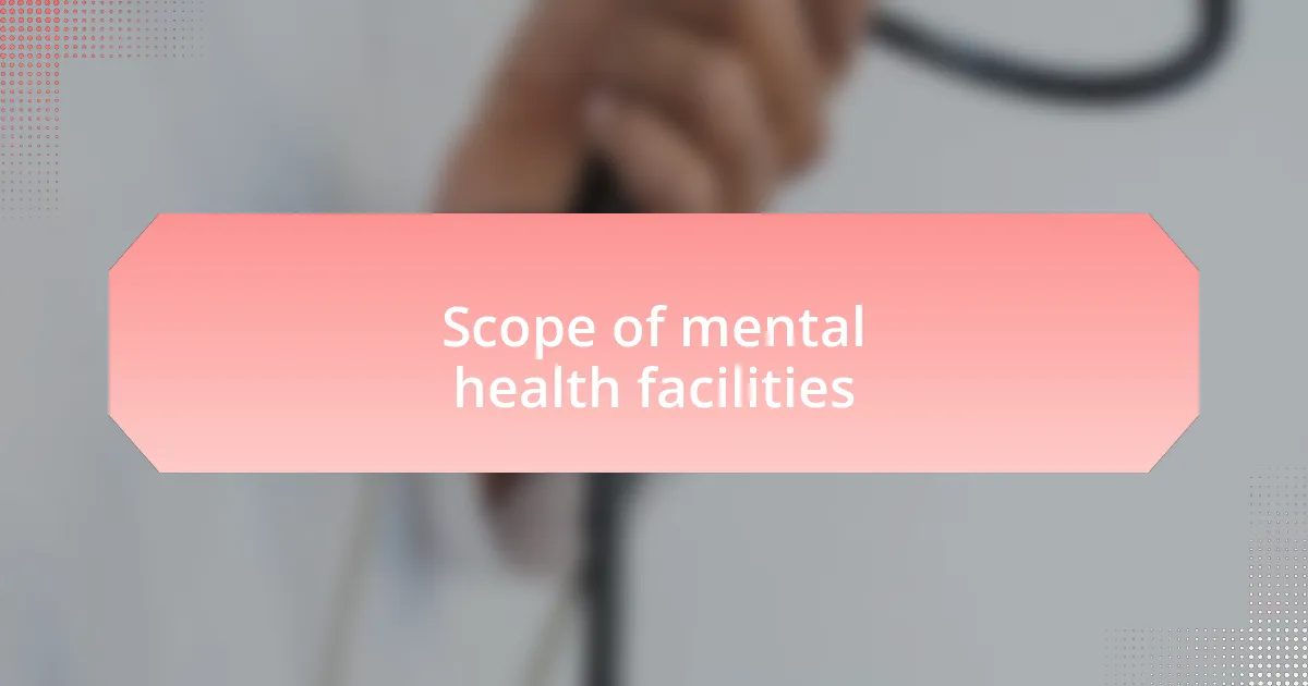 Scope of mental health facilities
