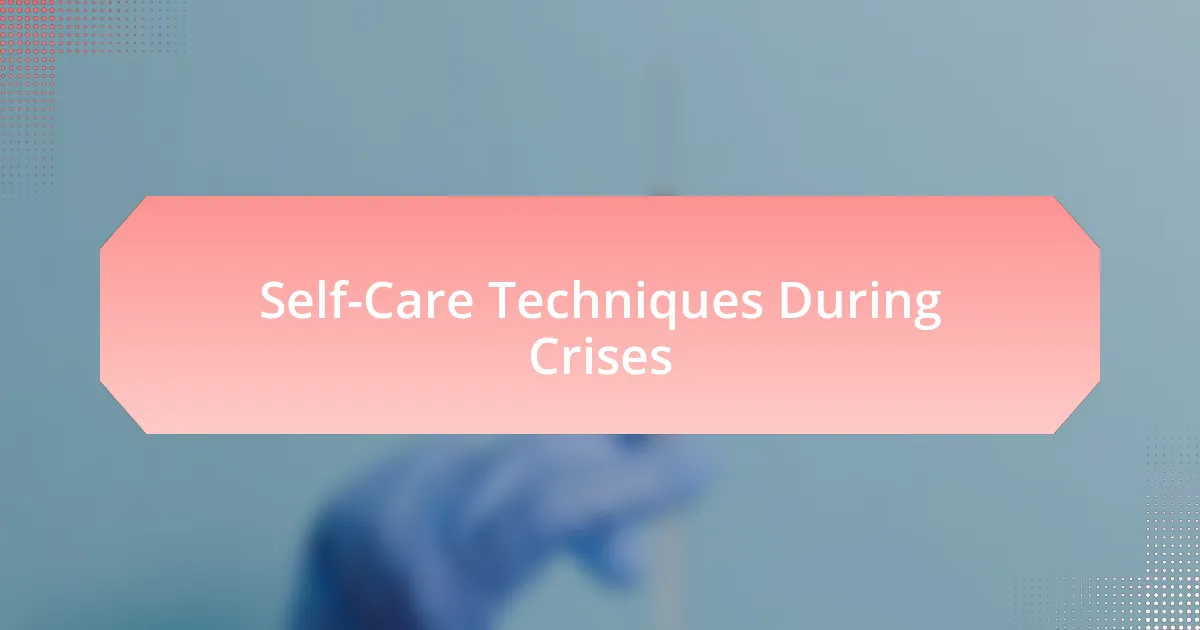 Self-Care Techniques During Crises