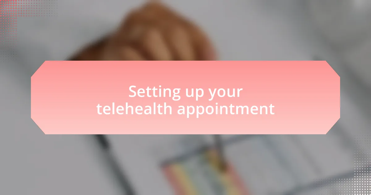 Setting up your telehealth appointment