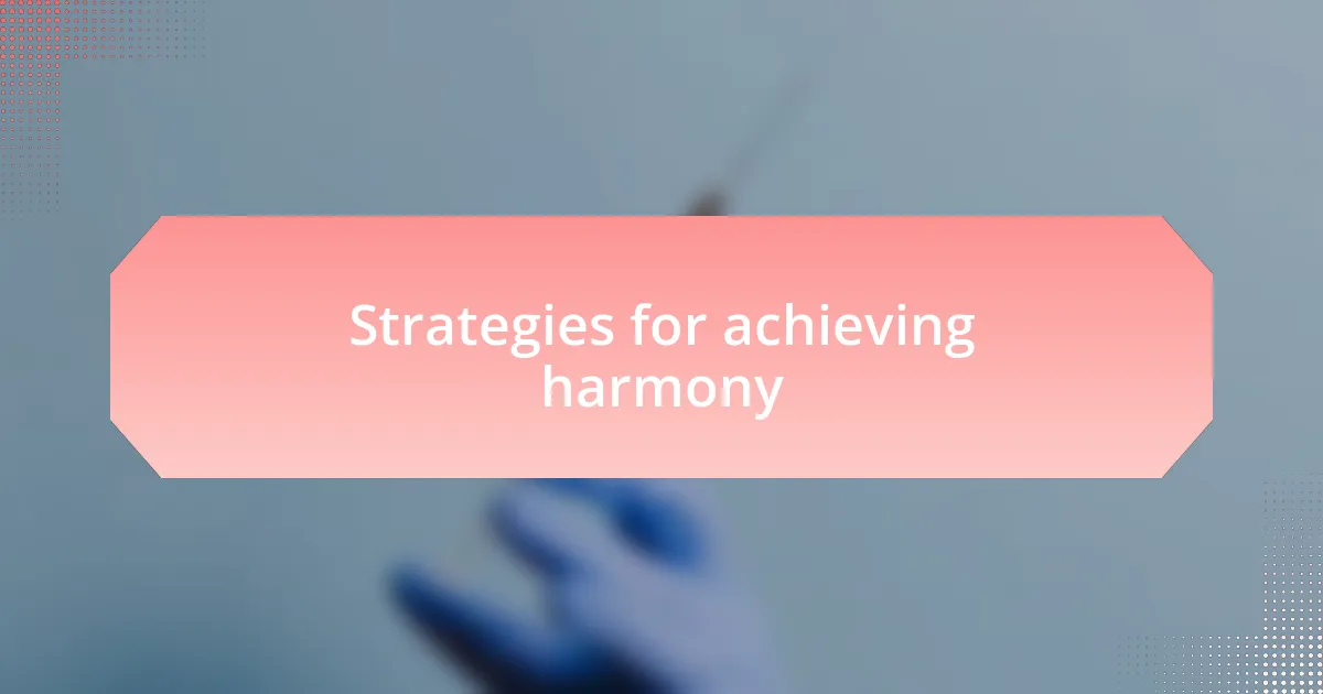 Strategies for achieving harmony