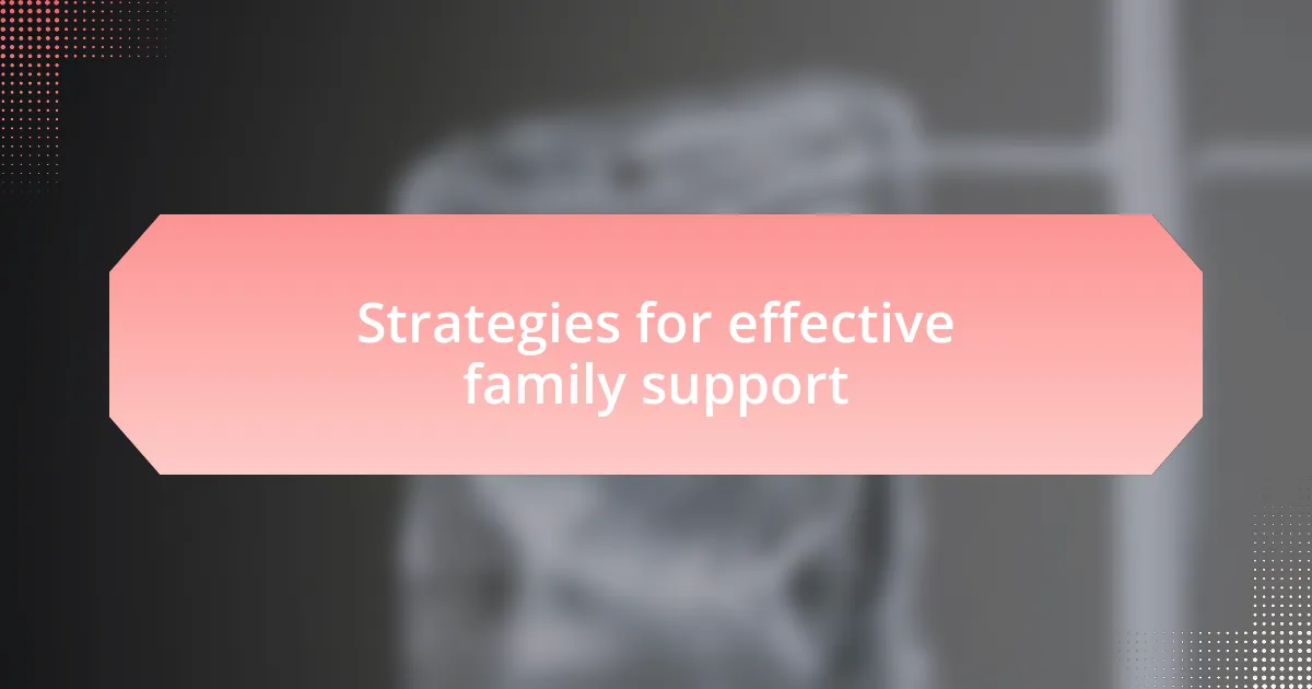 Strategies for effective family support