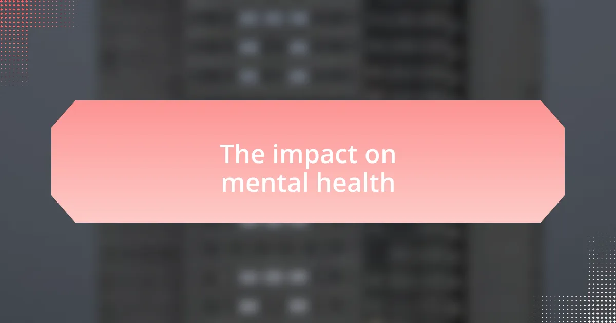 The impact on mental health