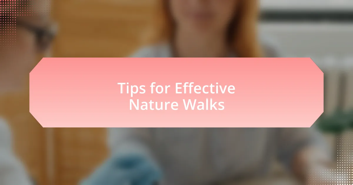 Tips for Effective Nature Walks