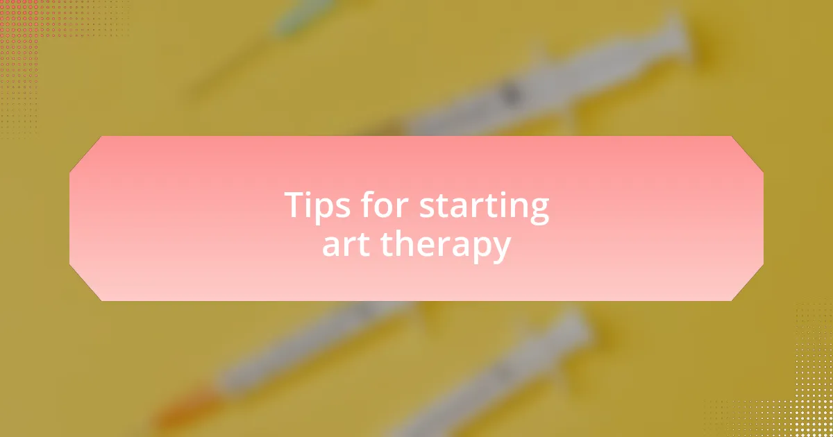 Tips for starting art therapy