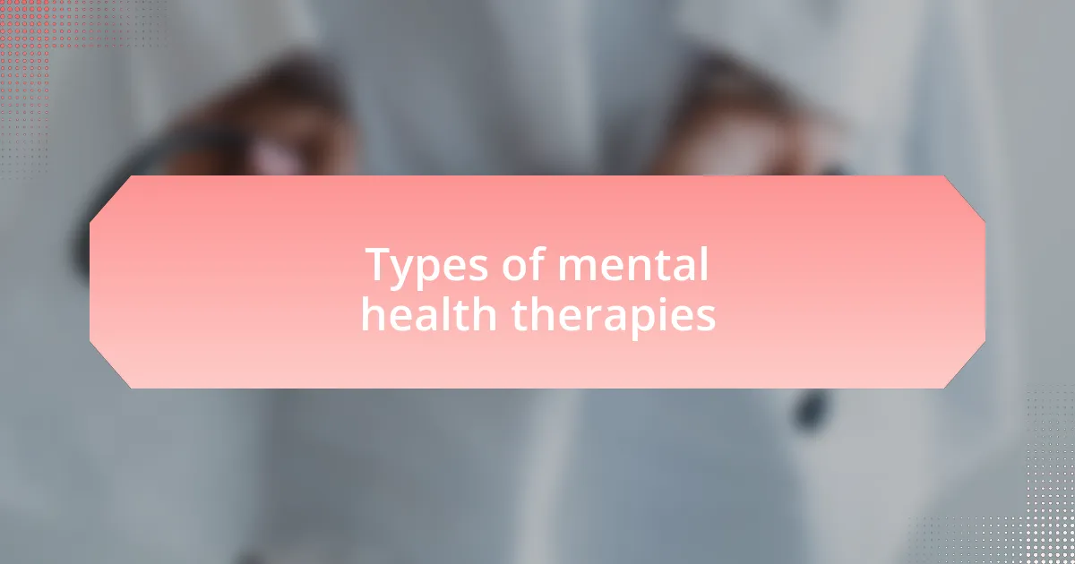 Types of mental health therapies