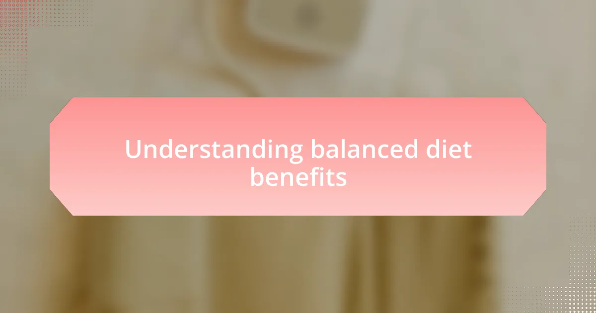 Understanding balanced diet benefits